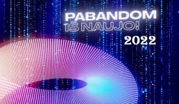 Lithuania: 'Pabandom iš naujo 2022' format confirmed; Eight contestants to take part in the Grand final